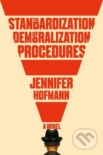 Kniha: The Standardization of Demoralization Procedures (Jennifer Hofmann). Riverrun, 2020