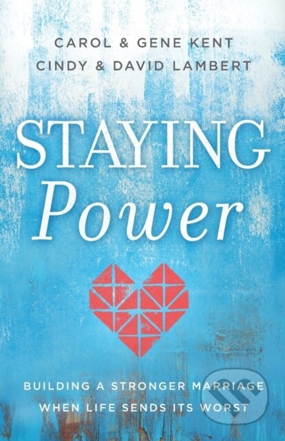 Kniha: Staying Power (Carol Kent, Gene Kent, David Lambert a Cindy Lambert). , 2020
