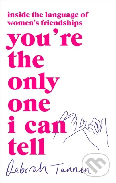 Kniha: You're the Only One I Can Tell (Deborah Tannen). Virago, 2019