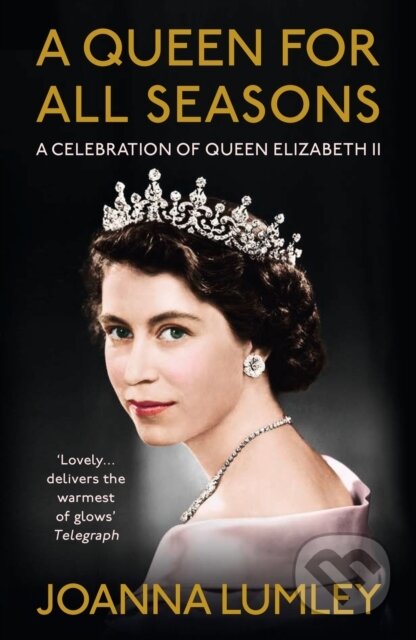 Kniha: A Queen for All Seasons (Joanna Lumley). Hodder and Stoughton, 2021