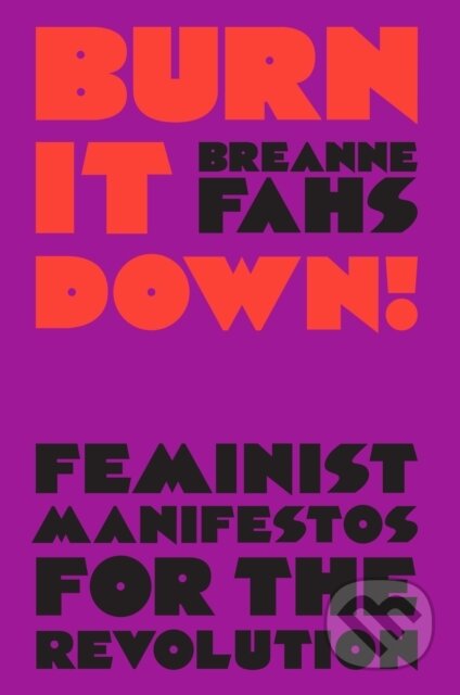 Burn It Down! (Feminist Manifestos for the Revolution) - kniha z kategorie Humanitní a společenské vědy