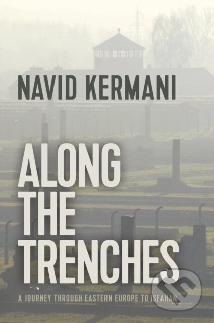 Kniha: Along the Trenches (Navid Kermani). Polity Press, 2019