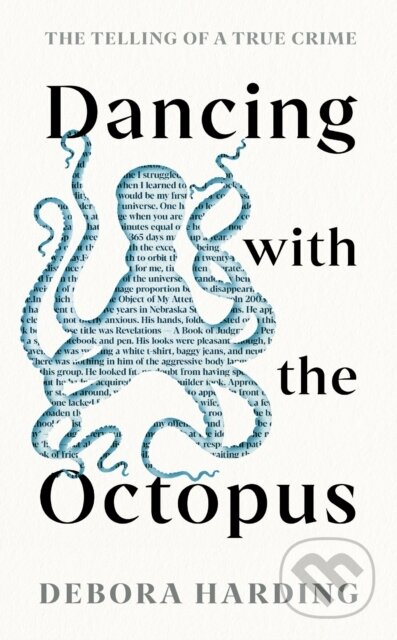 Dancing with the Octopus (The Telling of a True Crime) - kniha z kategorie Životopisy, reportáže a myšlenky