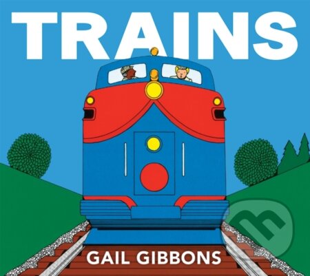 Kniha: Trains (Gail Gibbons). Holiday house, 2019