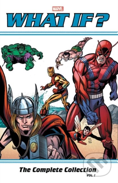 Kniha: What If? Classic: The Complete Collection Vol. 1 (Don Glut, Roy Thomas a Jim Shooter). , 2019
