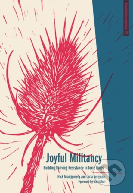 Kniha: Joyful Militancy (Carla Bergman a Nick Montgomery). , 2018