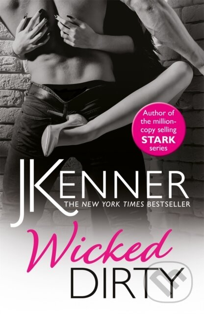 Kniha: Wicked Dirty (J. Kenner). Headline Eternal, 2017