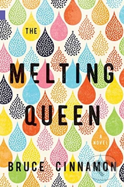 Kniha: Melting Queen, The (Bruce Cinnamon). , 2019