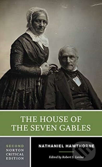 Kniha: The House of the Seven Gables (Nathaniel Hawthorne a Robert S. Levine). WW Norton & Co, 2020