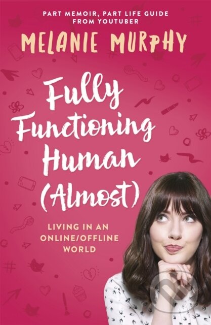 Kniha: Fully Functioning Human (Almost) (Melanie Murphy). , 2017