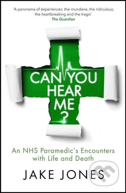 Can You Hear Me? (An NHS Paramedic's Encounters with Life and Death) - kniha z kategorie Humanitní a společenské vědy