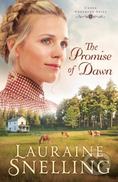 Kniha: The Promise of Dawn (Lauraine Snelling). , 2017