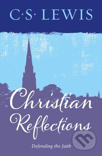 Christian Reflections - C. S. Lewis - kniha z kategorie Humanitní a společenské vědy