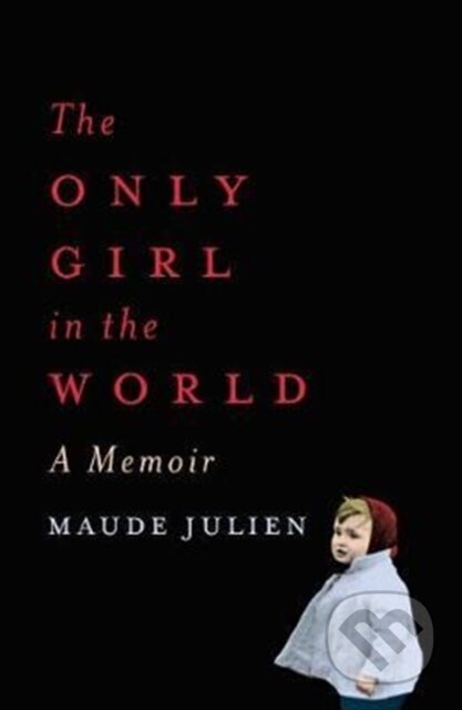 Kniha: The Only Girl in the World (Maude Julien). Oneworld Publications, 2018