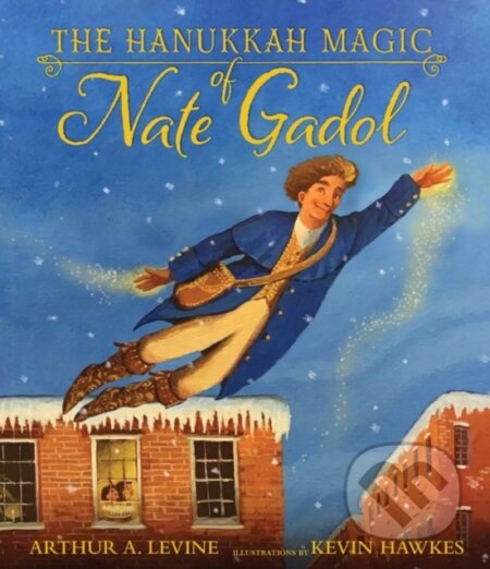 Kniha: The Hanukkah Magic of Nate Gadol (Arthur A. Levine). Walker books, 2020