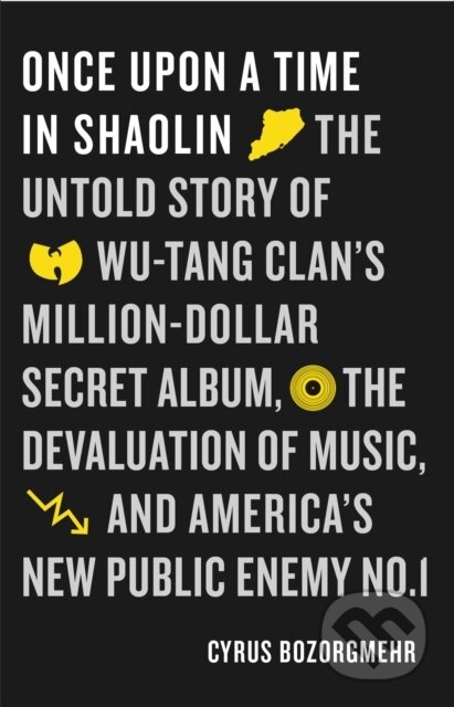 Kniha: Once Upon a Time in Shaolin (Cyrus Bozorgmehr). , 2017