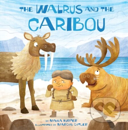 Kniha: The Walrus and the Caribou (Maika Harper). , 2019
