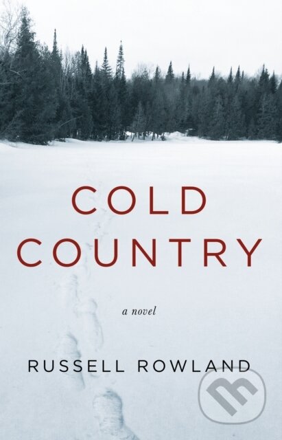 Kniha: Cold Country (Russell Rowland). Dzanc Books, 2019