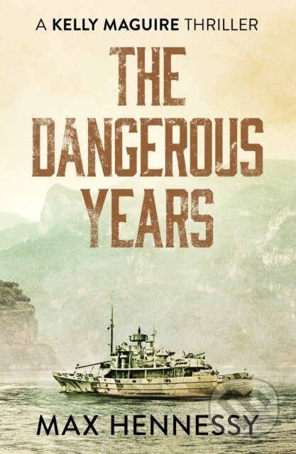 Kniha: The Dangerous Years (Max Hennessy). Canelo, 2020