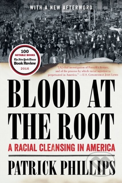 Kniha: Blood at the Root (Patrick Phillips). WW Norton & Co, 2017