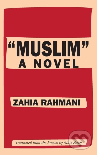 "Muslim" (A Novel) - Zahia Rahmani - kniha z kategorie Společenská beletrie