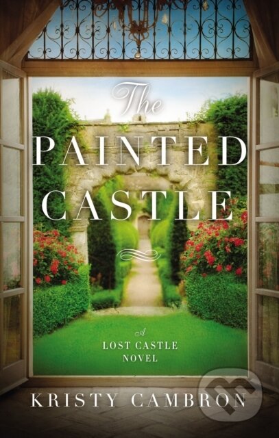Kniha: The Painted Castle (Kristy Cambron). Thomas Nelson Publishers, 2019