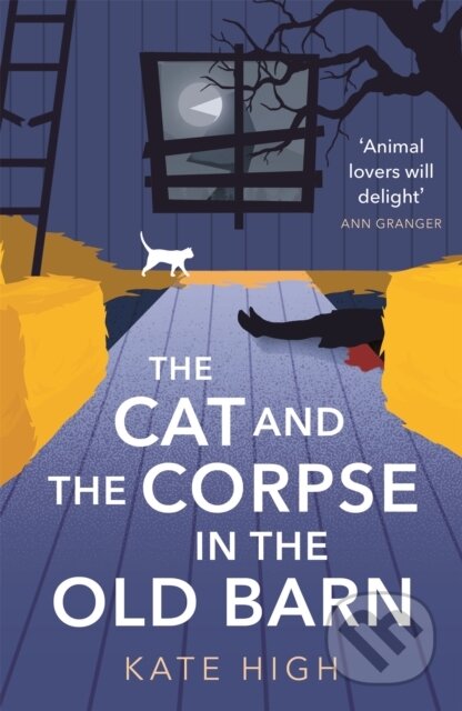 Kniha: The Cat and the Corpse in the Old Barn (Kate High). Constable, 2020