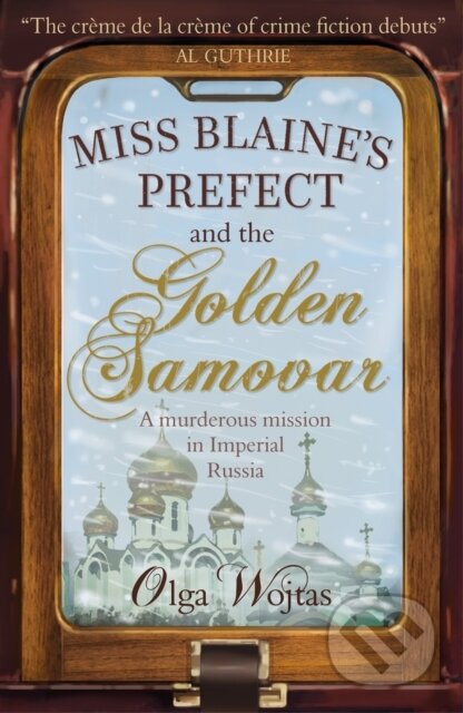 Kniha: Miss Blaine's Prefect & Golden Samovar (Olga Wojtas). , 2018
