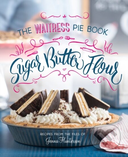 Kniha: Sugar, Butter, Flour (Jenna Hunterson). Prentice Hall, 2017