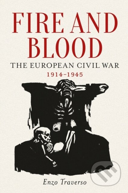 Kniha: Fire and Blood (Enzo Traverso). Verso, 2017