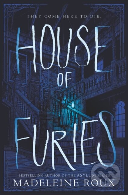 Kniha: House of Furies (Madeleine Roux). HarperTeen, 2017