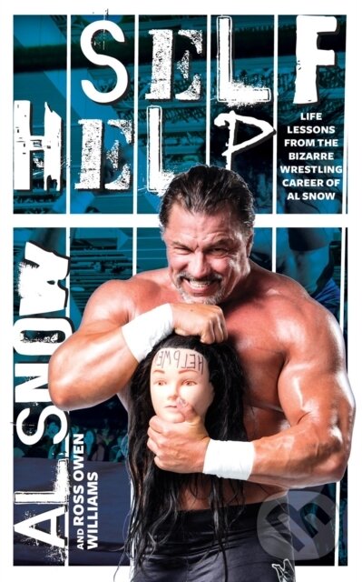 Kniha: Self Help (Al Snow a Ross Owen Williams). , 2019