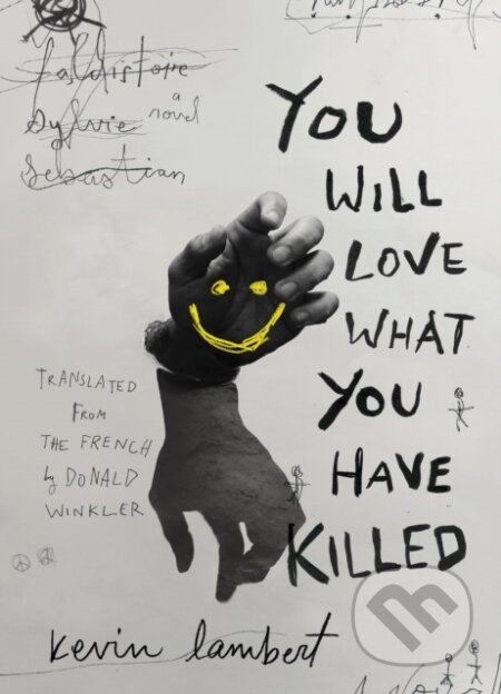 Kniha: You Will Love What You Have Killed (Kevin Lambert). Biblioasis, 2020