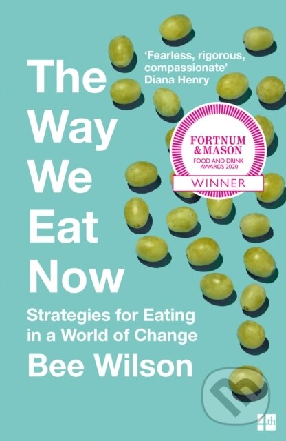 Kniha: The Way We Eat Now (Bee Wilson). Fourth Estate, 2020
