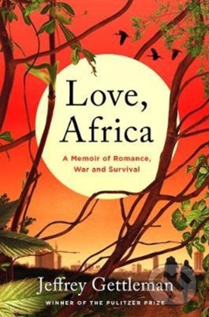 Kniha: Love, Africa (Jeffrey Gettleman). HarperCollins, 2018