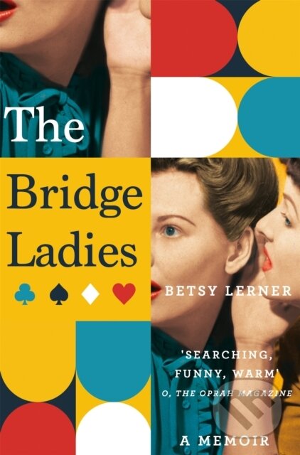 Kniha: The Bridge Ladies (Betsy Lerner). Pan Books, 2017