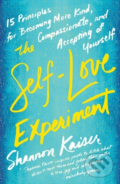 Kniha: The Self-Love Experiment (Shannon Kaiser). , 2017