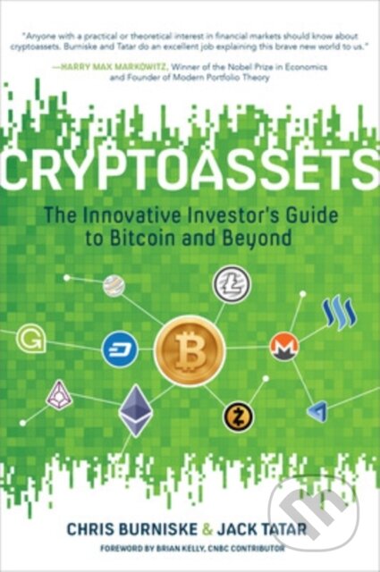 Kniha: Cryptoassets: The Innovative Investor's Guide to Bitcoin and Beyond (Chris Burniske a Jack Tatar). McGraw-Hill, 2017