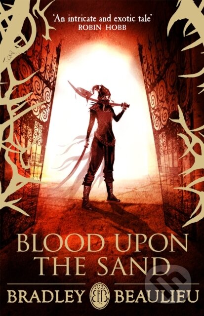 Kniha: Blood upon the Sand (Bradley Beaulieu). Gollancz, 2017