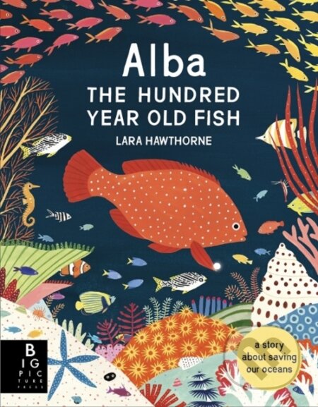 Alba the Hundred Year Old Fish - Lara Hawthorne