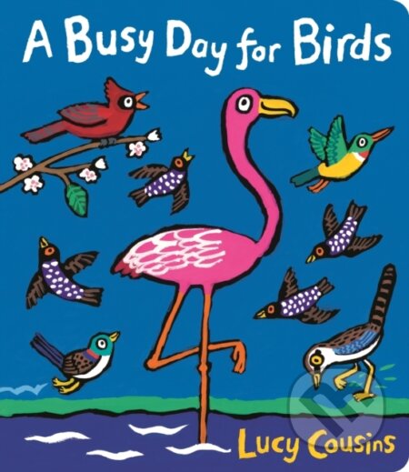 A Busy Day for Birds (From the creator of Maisy – a funny rhyming picture book for toddlers about birds, penguins, owls, flamingos & chickens) -…