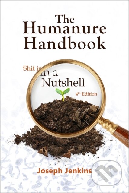 Kniha: The Humanure Handbook, 4th Edition (Joseph C. Jenkins). , 2019