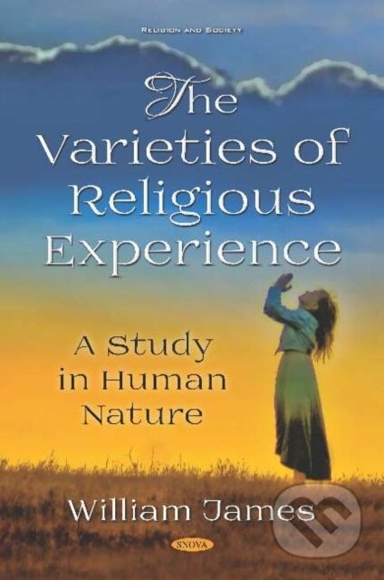 Kniha: The Varieties of Religious Experience (William James). Nova Science, 2019