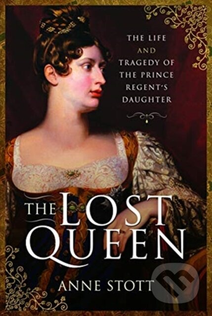 Kniha: The Lost Queen (Anne M Stott). Pen & Sword History, 2020