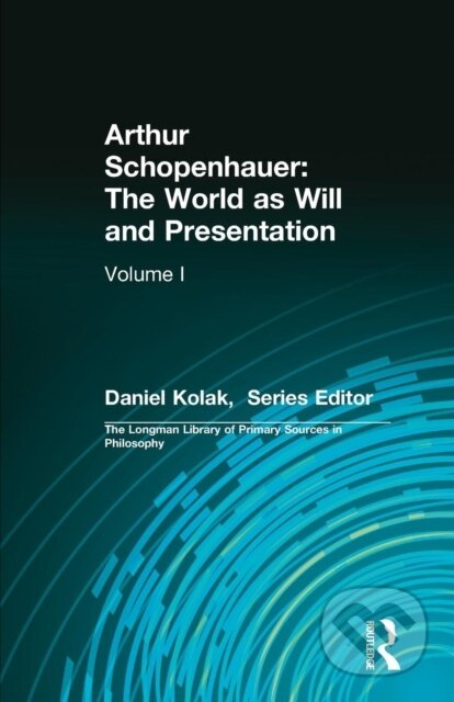 Kniha: Arthur Schopenhauer: The World as Will and Presentation (Arthur Schopenhauer). Routledge, 2019