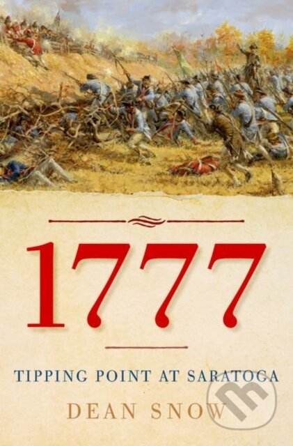 1777 (Tipping Point at Saratoga) - Dean Snow - kniha z kategorie Humanitní a společenské vědy