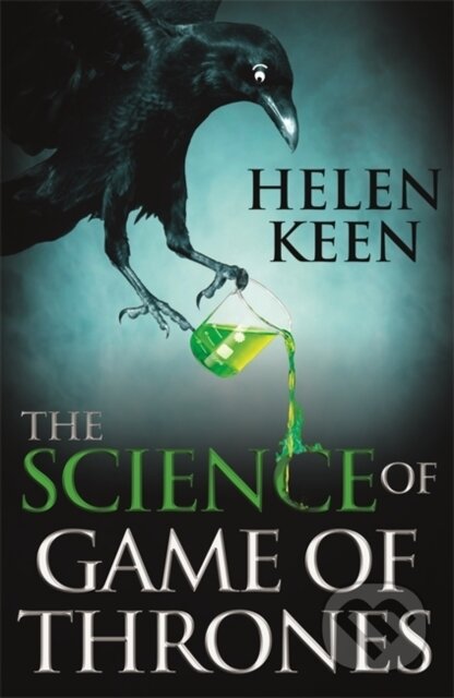 The Science of Game of Thrones (A myth-busting, mind-blowing, jaw-dropping and fun-filled expedition through the world of Game of Thrones) - kniha z…