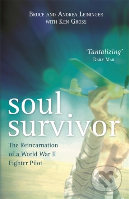 Kniha: Soul Survivor (Andrea Leininger, Ken Gross a Bruce Leininger). Hay House, 2017