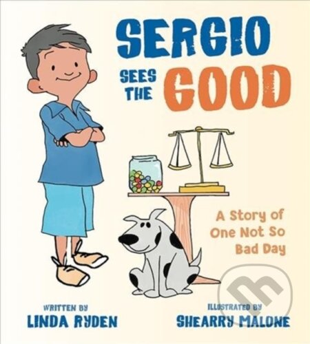 Sergio Sees the Good (The Story of a Not So Bad Day)