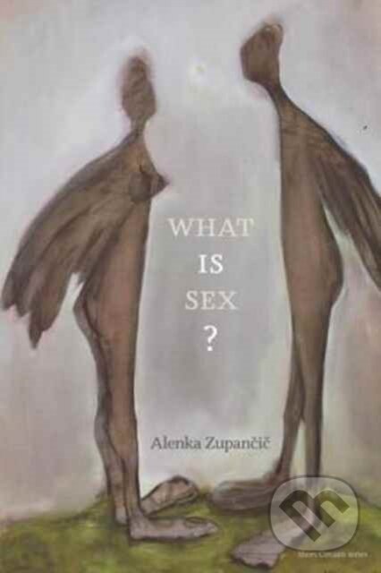 What IS Sex? - Alenka Zupancic - kniha z kategorie Humanitní a společenské vědy